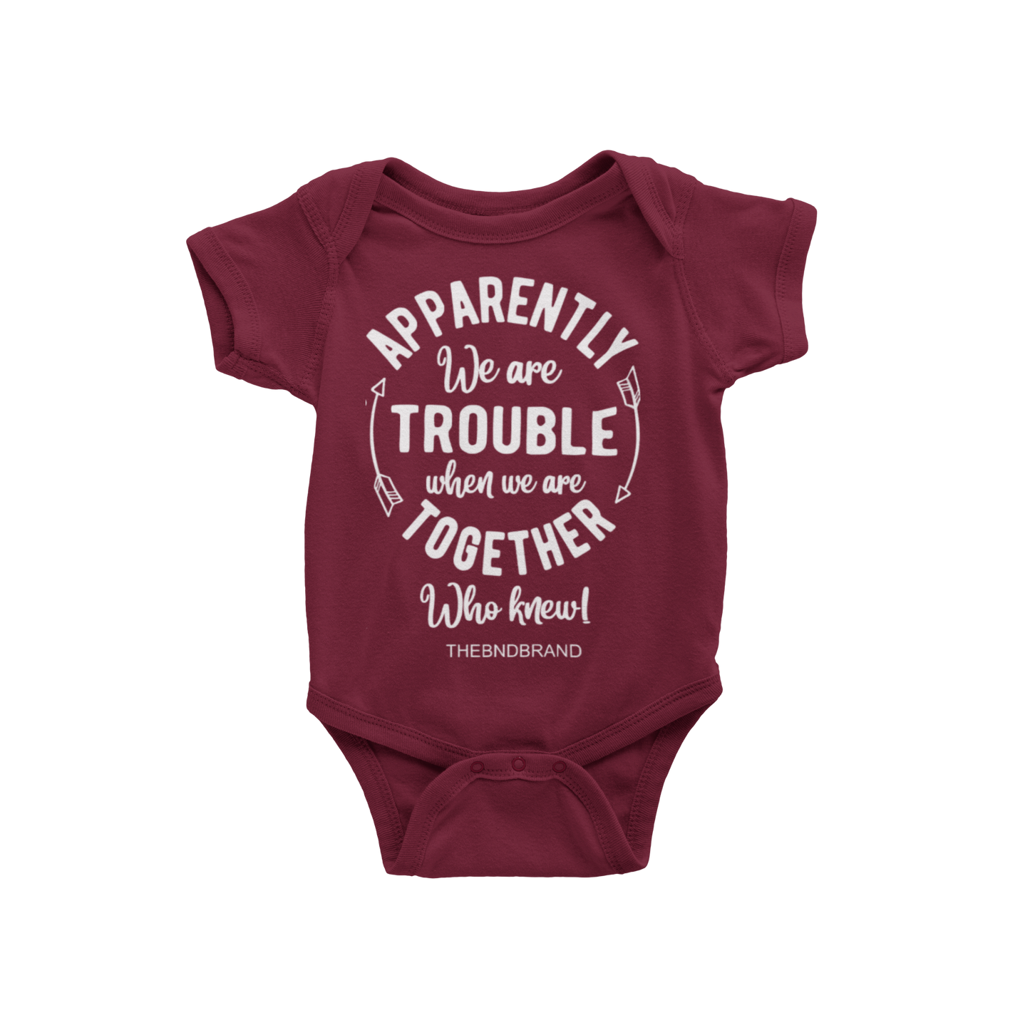APPARENTLY WE ARE TROUBLE WHEN WE ARE TOGETHER (BABIES)