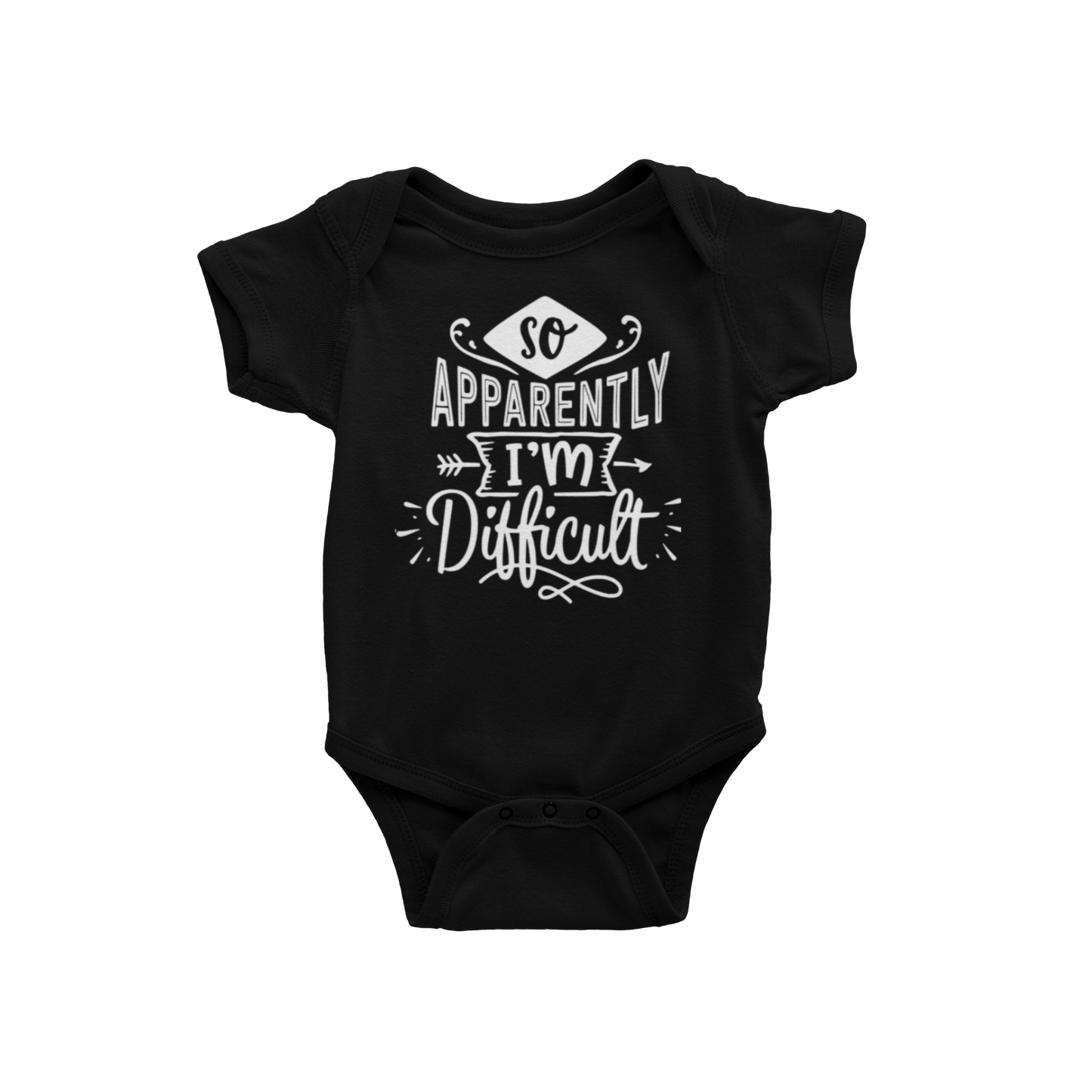APPARENTLY I'M DIFFICULT ( BABIES)