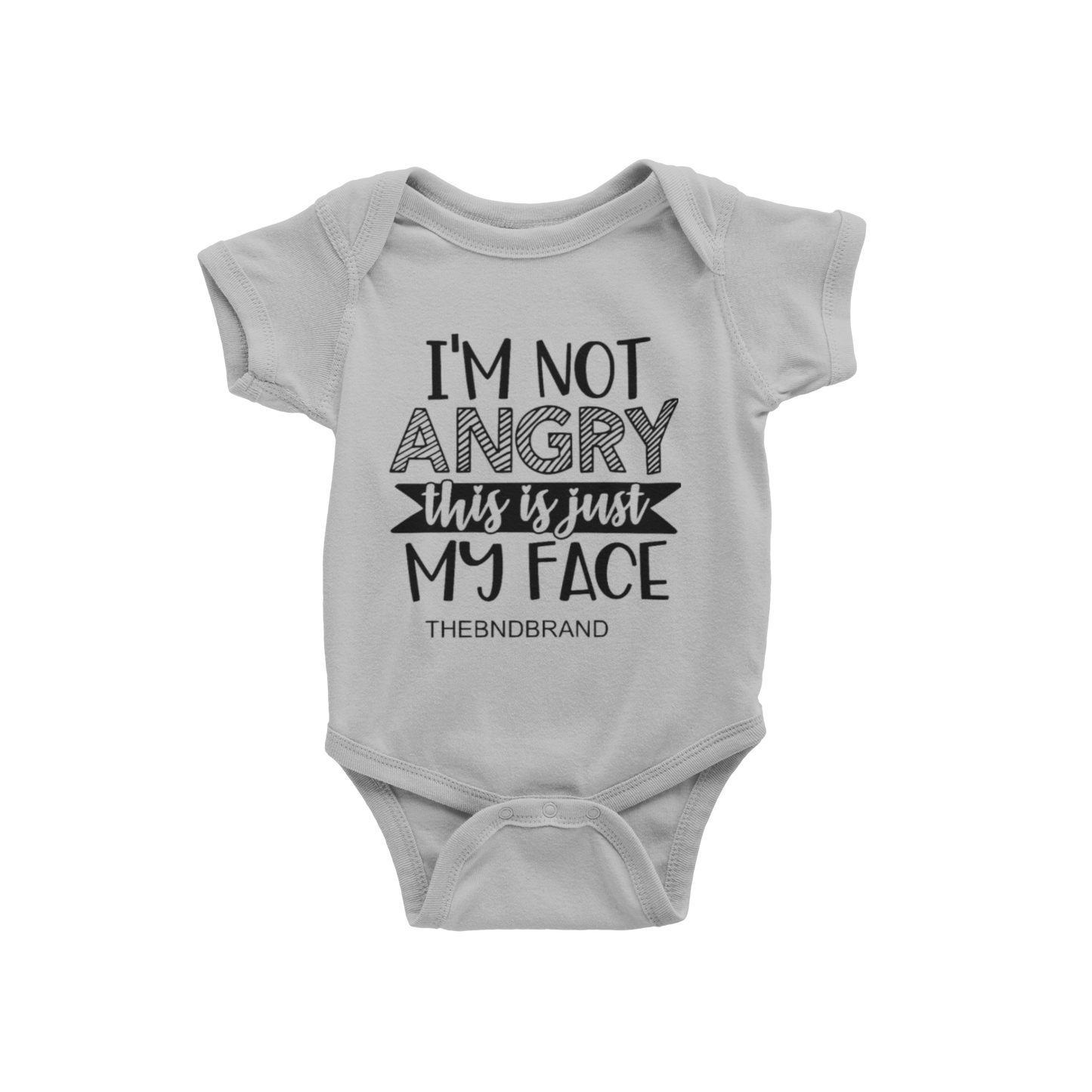 I'M NOT ANGRY THIS IS JUST MY FACE(BABIES)
