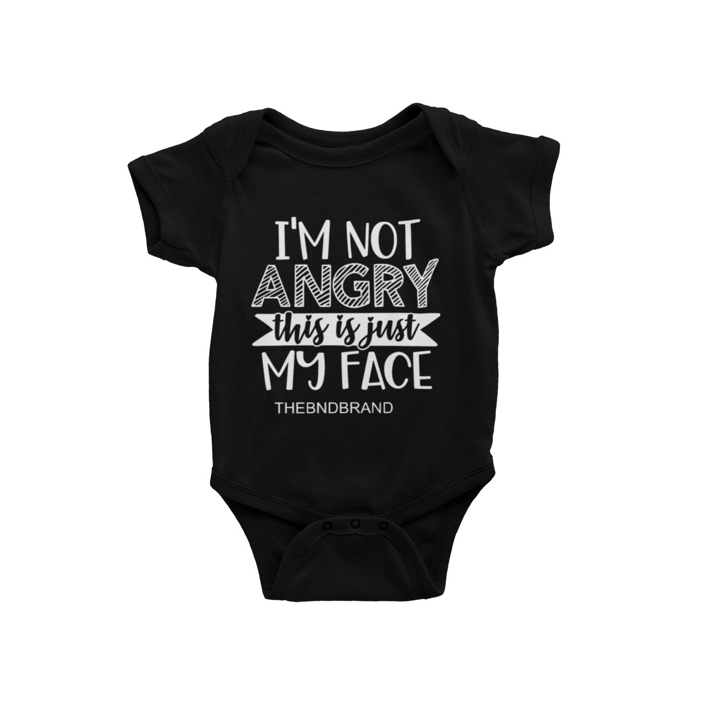 I'M NOT ANGRY THIS IS JUST MY FACE(BABIES)