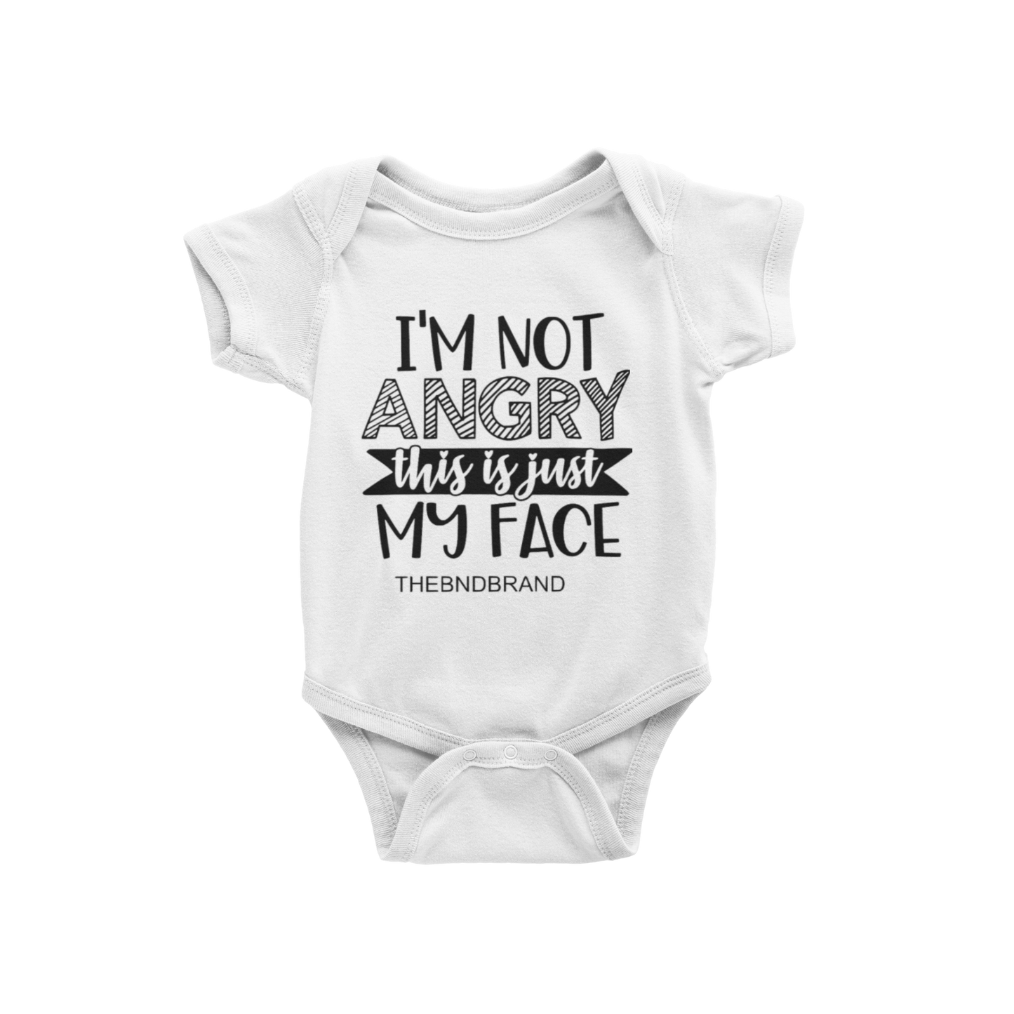 I'M NOT ANGRY THIS IS JUST MY FACE(BABIES)