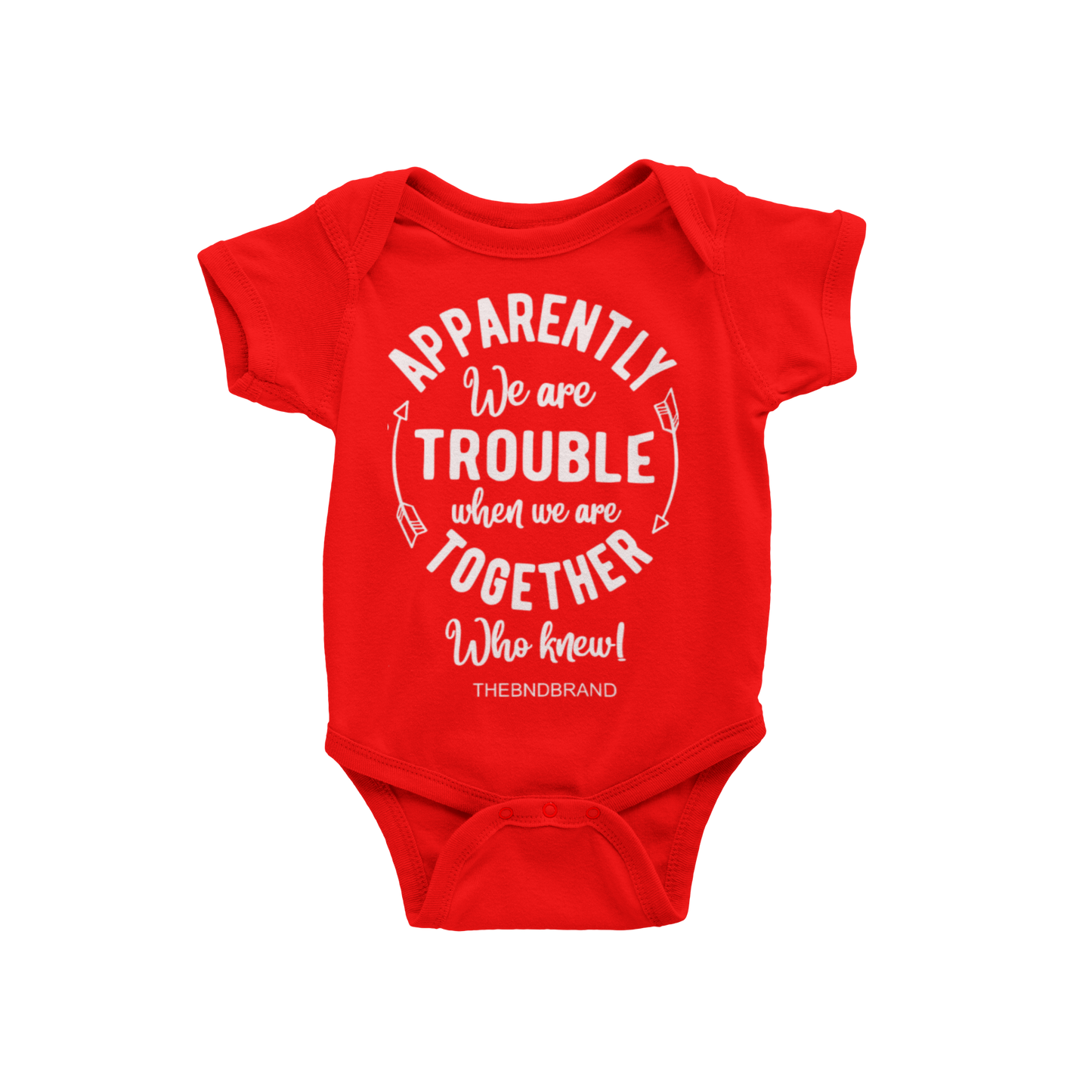 APPARENTLY WE ARE TROUBLE WHEN WE ARE TOGETHER (BABIES)