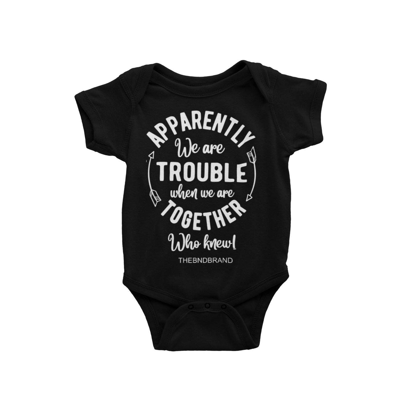 APPARENTLY WE ARE TROUBLE WHEN WE ARE TOGETHER (BABIES)