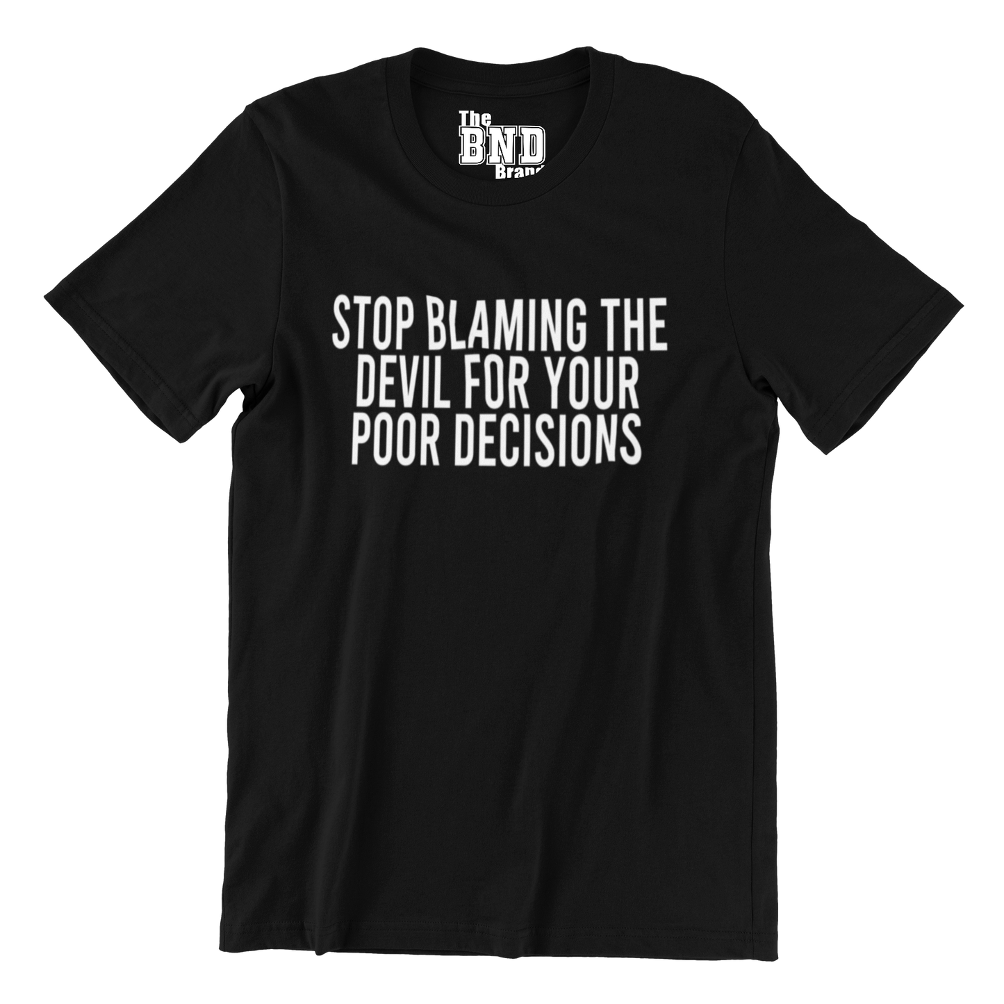 STOP BLAMING THE DEVIL FOR YOUR POOR DECISIONS