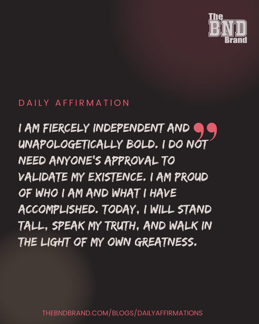 Today, I embrace my independence and unapologetic boldness. I am proud of my achievements and will walk in my own light, speaking my truth with confidence.