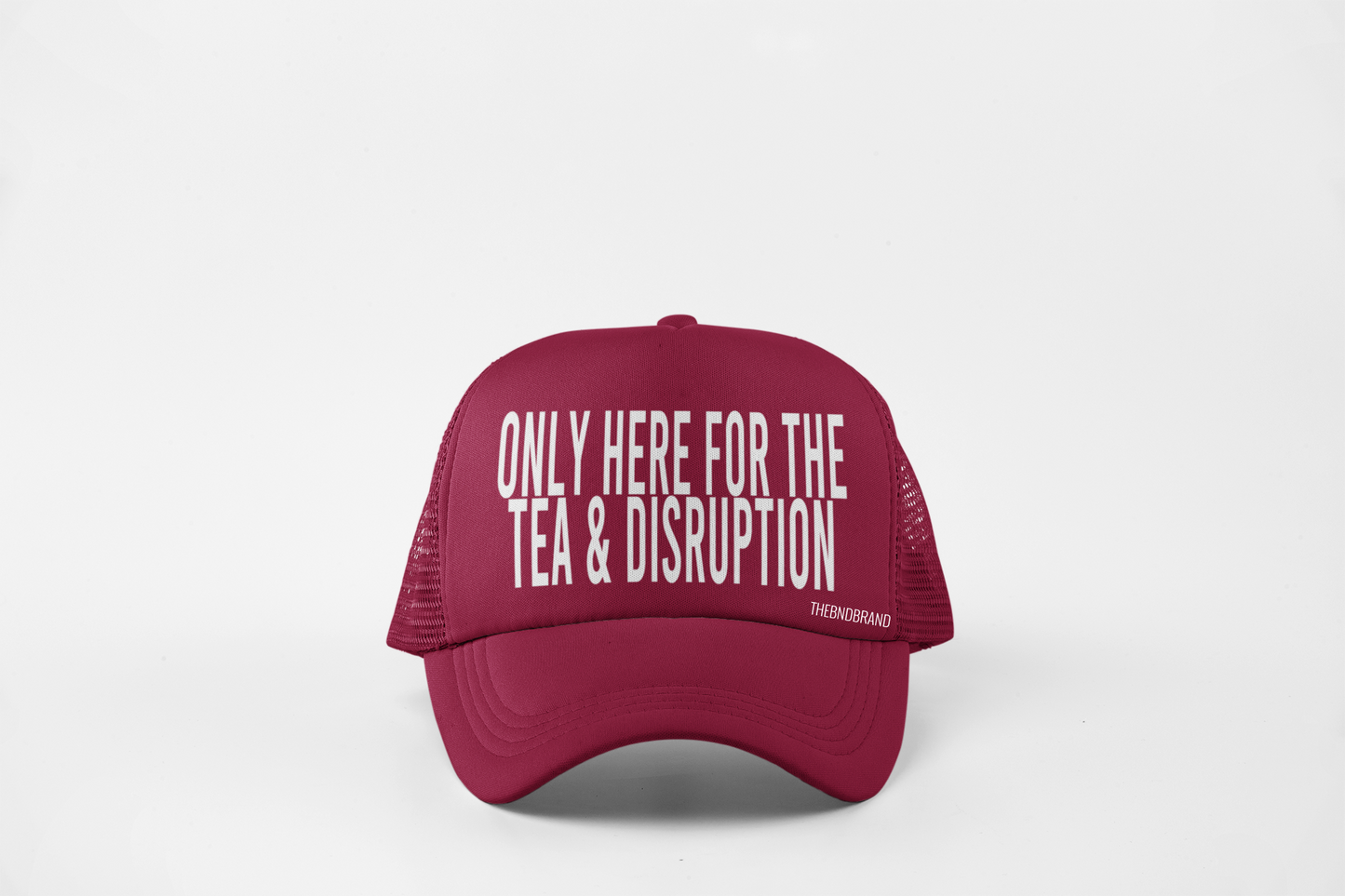 ONLY HERE FOR THE TEA & DISRUPTION HAT