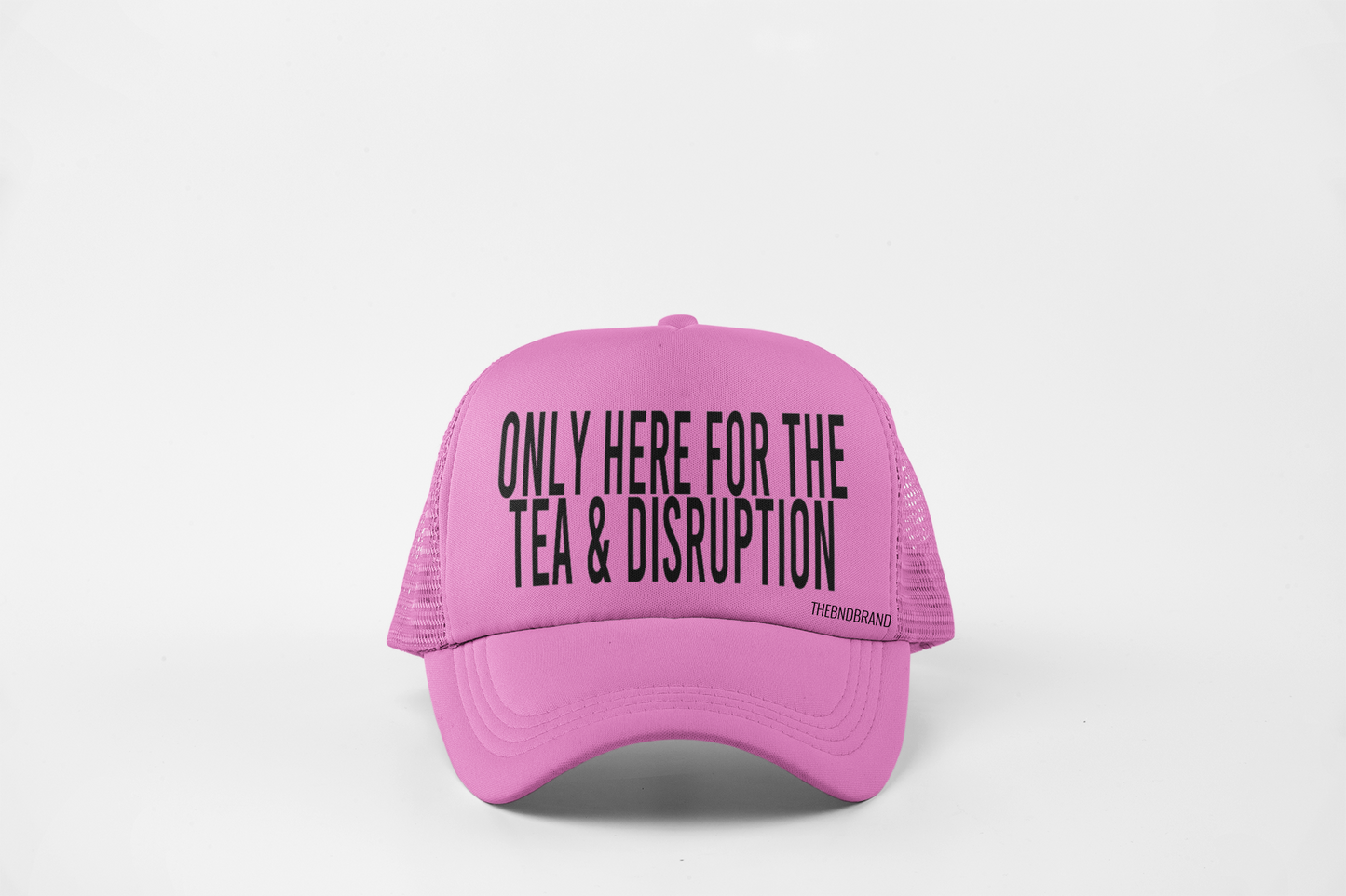 ONLY HERE FOR THE TEA & DISRUPTION HAT