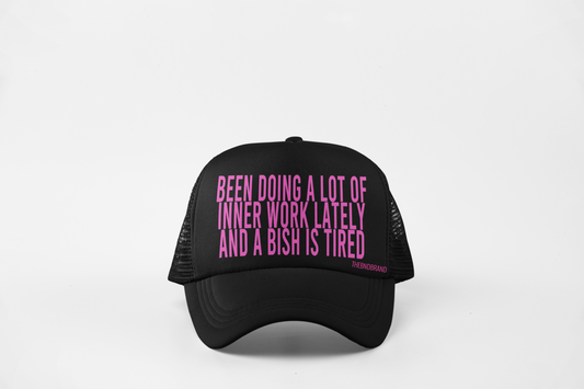 BEEN DOING ALOT OF INNER WORK LATELY AND A BISH IS TIRED HAT