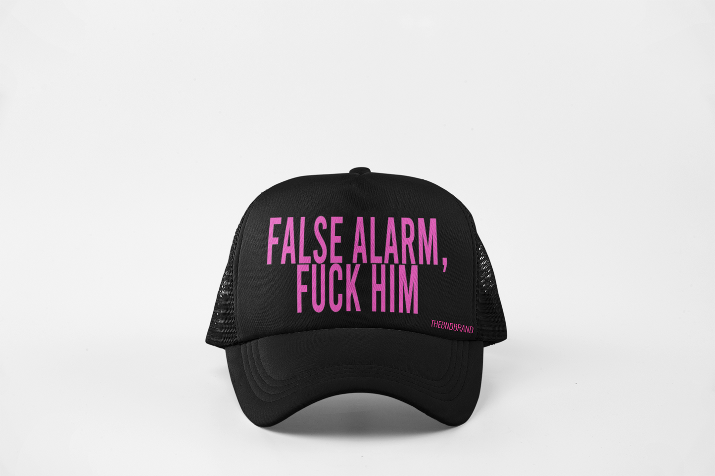 FALSE ALARM, FUCK HIM HAT