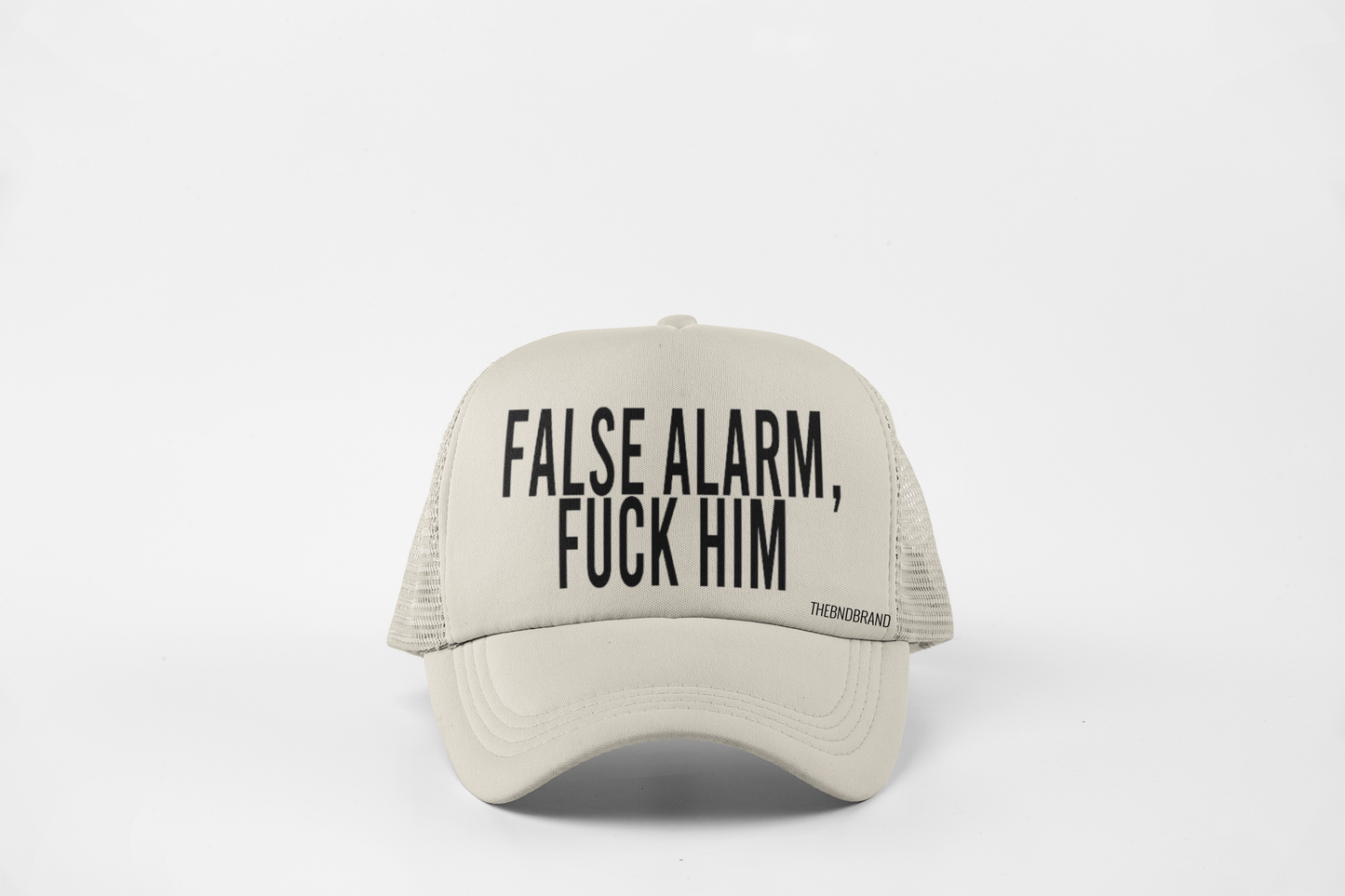 FALSE ALARM, FUCK HIM HAT