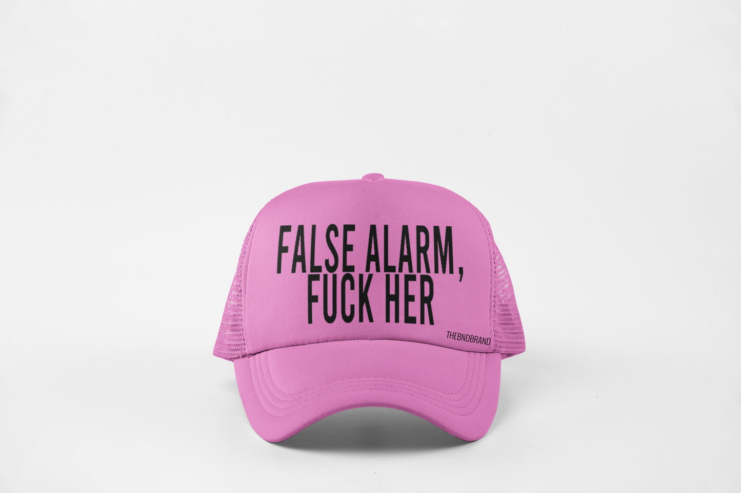 FALSE ALARM, FUCK HER HAT