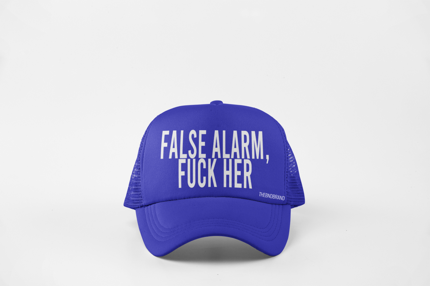 FALSE ALARM, FUCK HER HAT