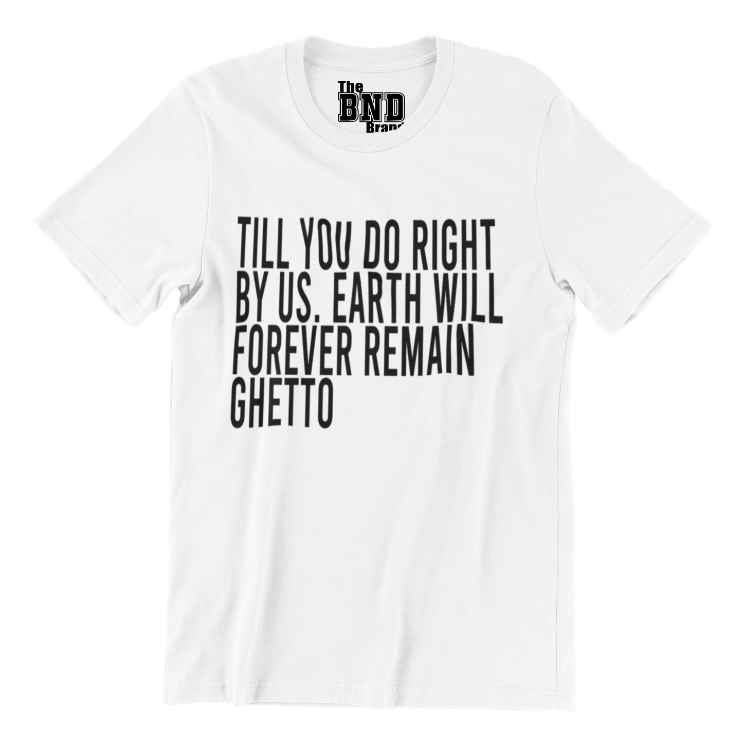 Till You Do Right by Us Tee