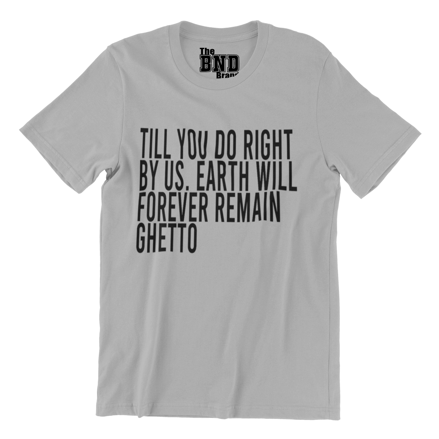 Till You Do Right by Us Tee