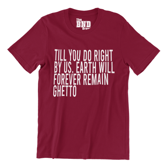 Till You Do Right by Us Tee