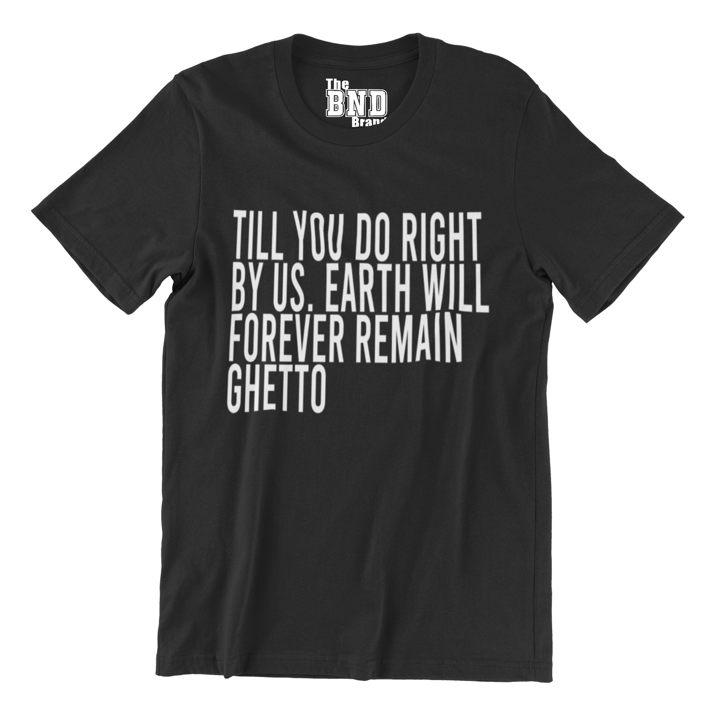 Till You Do Right by Us Tee