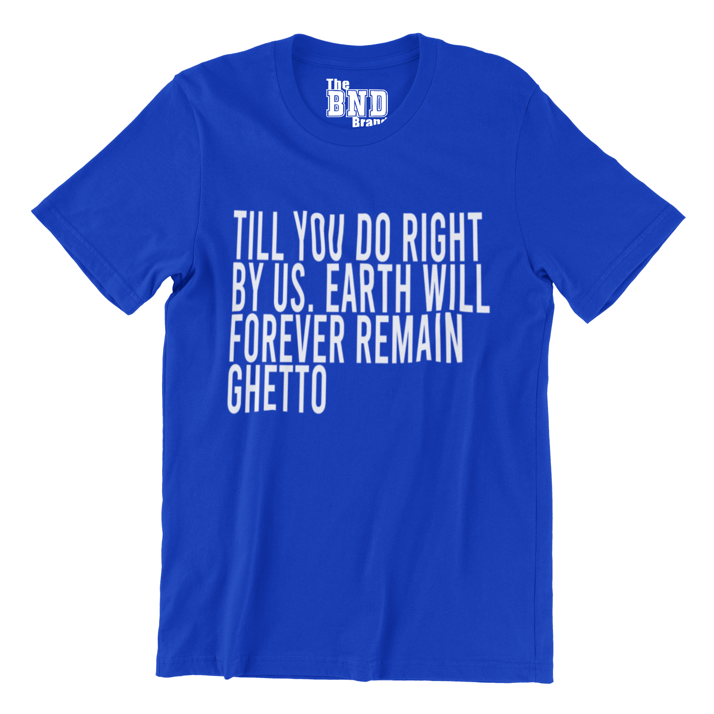 Till You Do Right by Us Tee