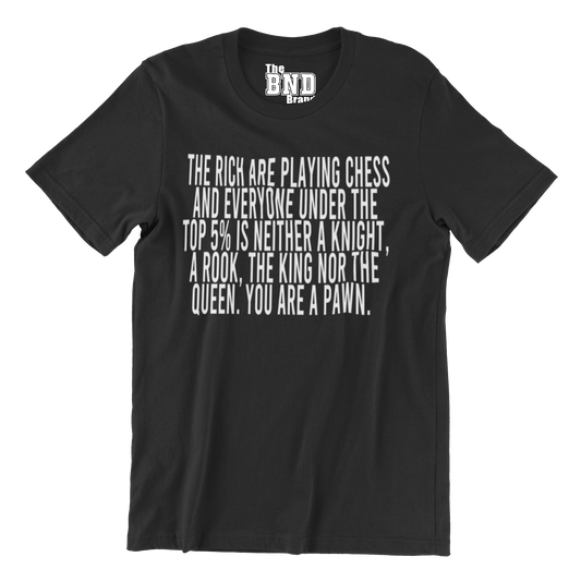 The rich are playing chess and You are a Pawn