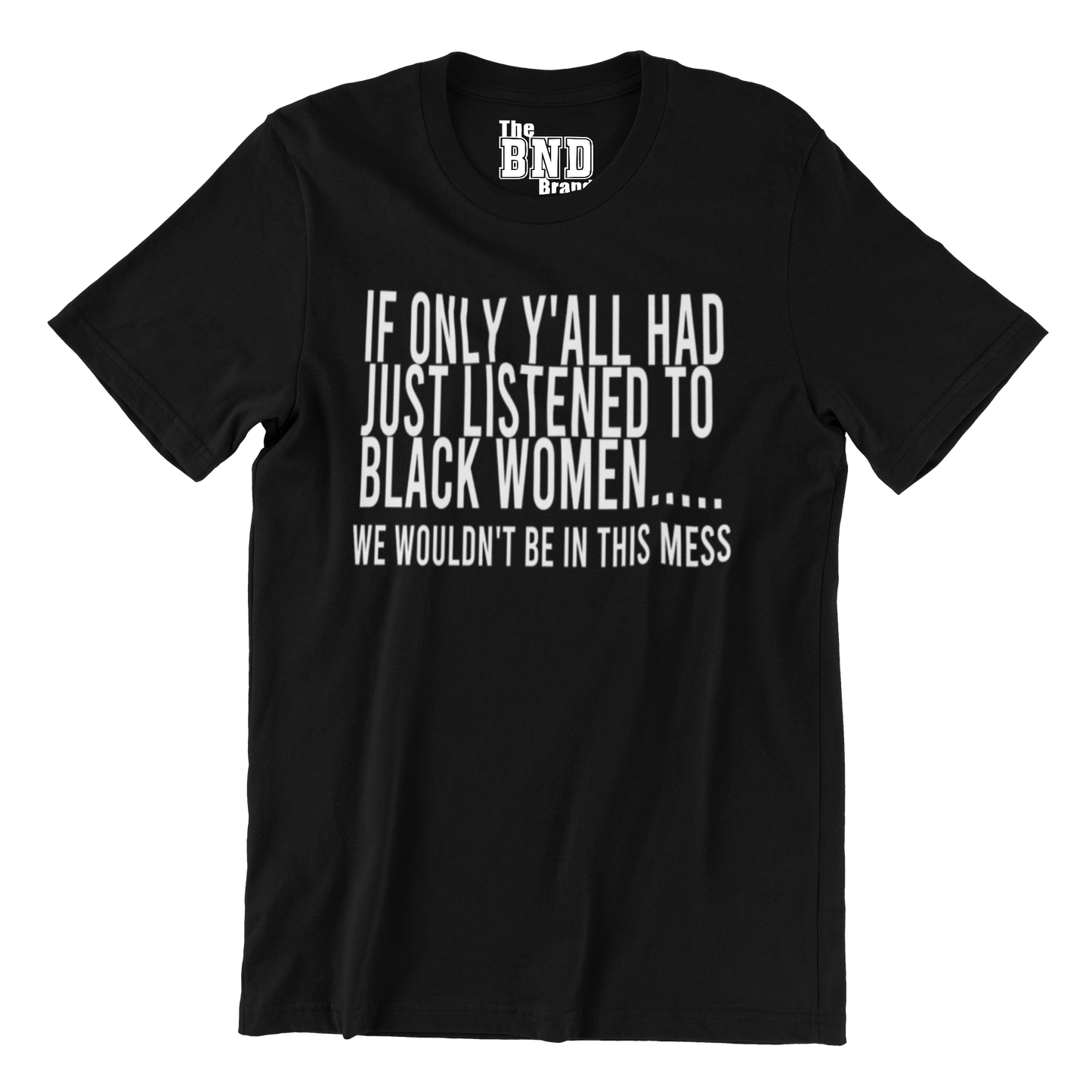 IF ONLY YA'LL HAD JUST LISTENED TO BLACK WOMEN