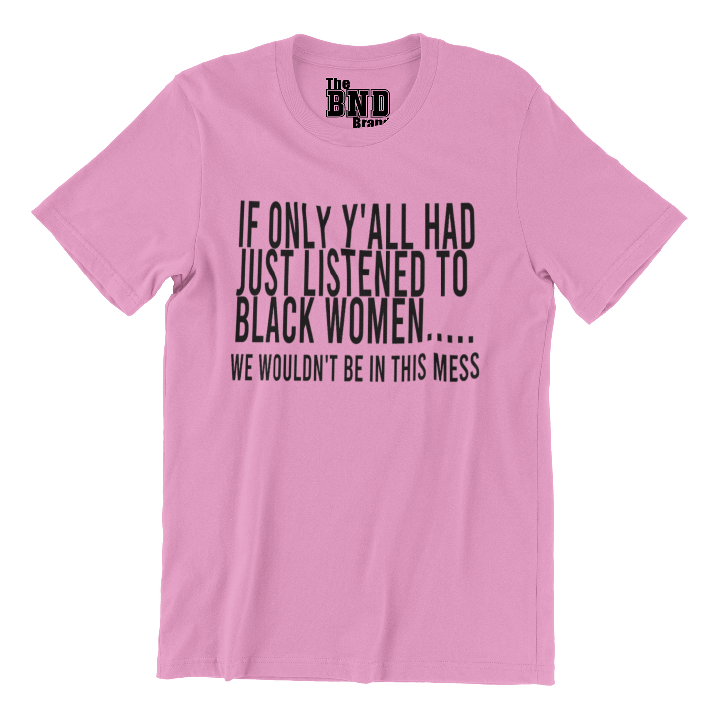 IF ONLY YA'LL HAD JUST LISTENED TO BLACK WOMEN