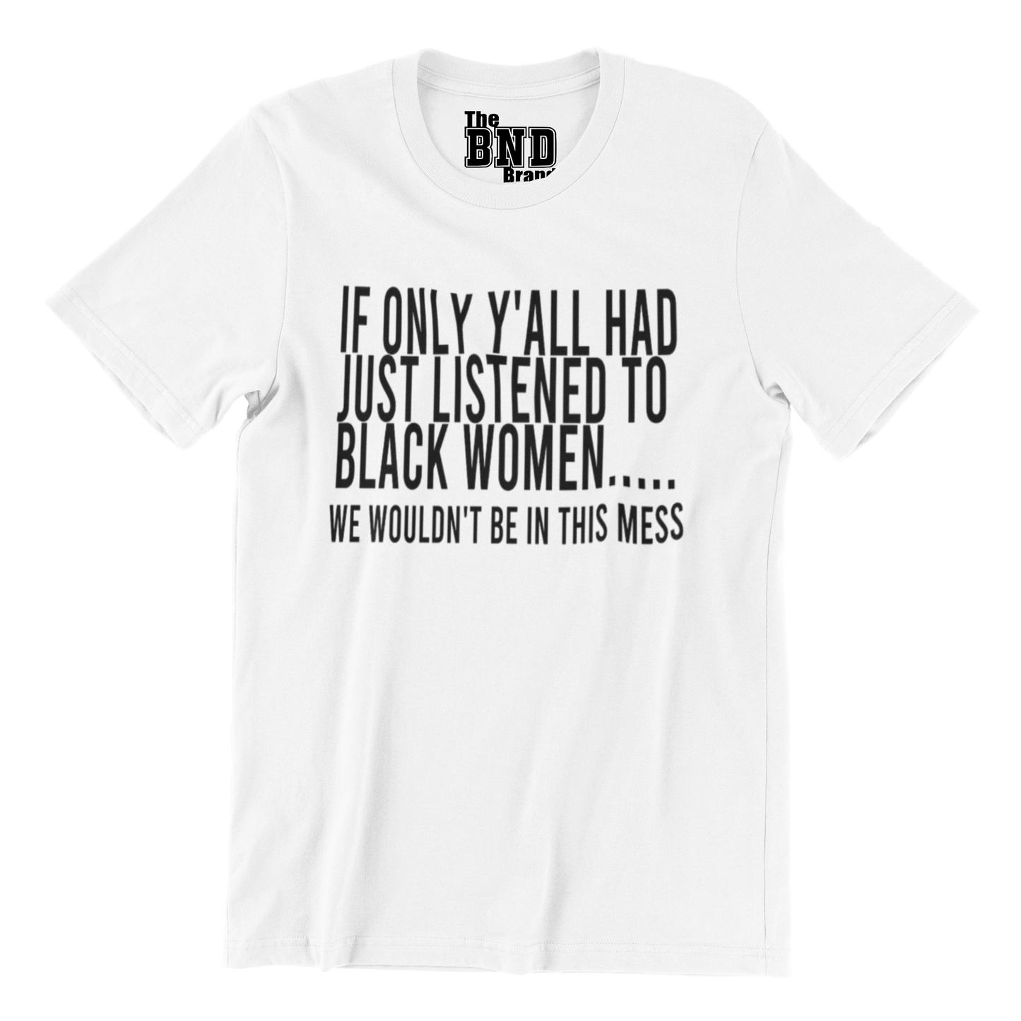 IF ONLY YA'LL HAD JUST LISTENED TO BLACK WOMEN