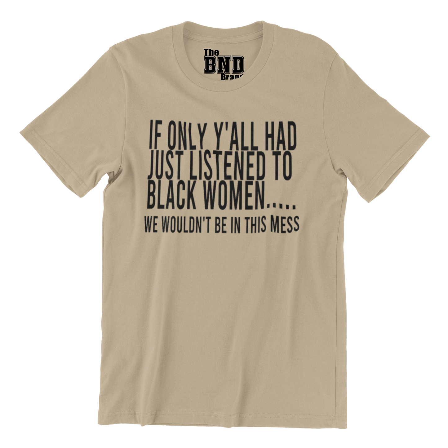 IF ONLY YA'LL HAD JUST LISTENED TO BLACK WOMEN