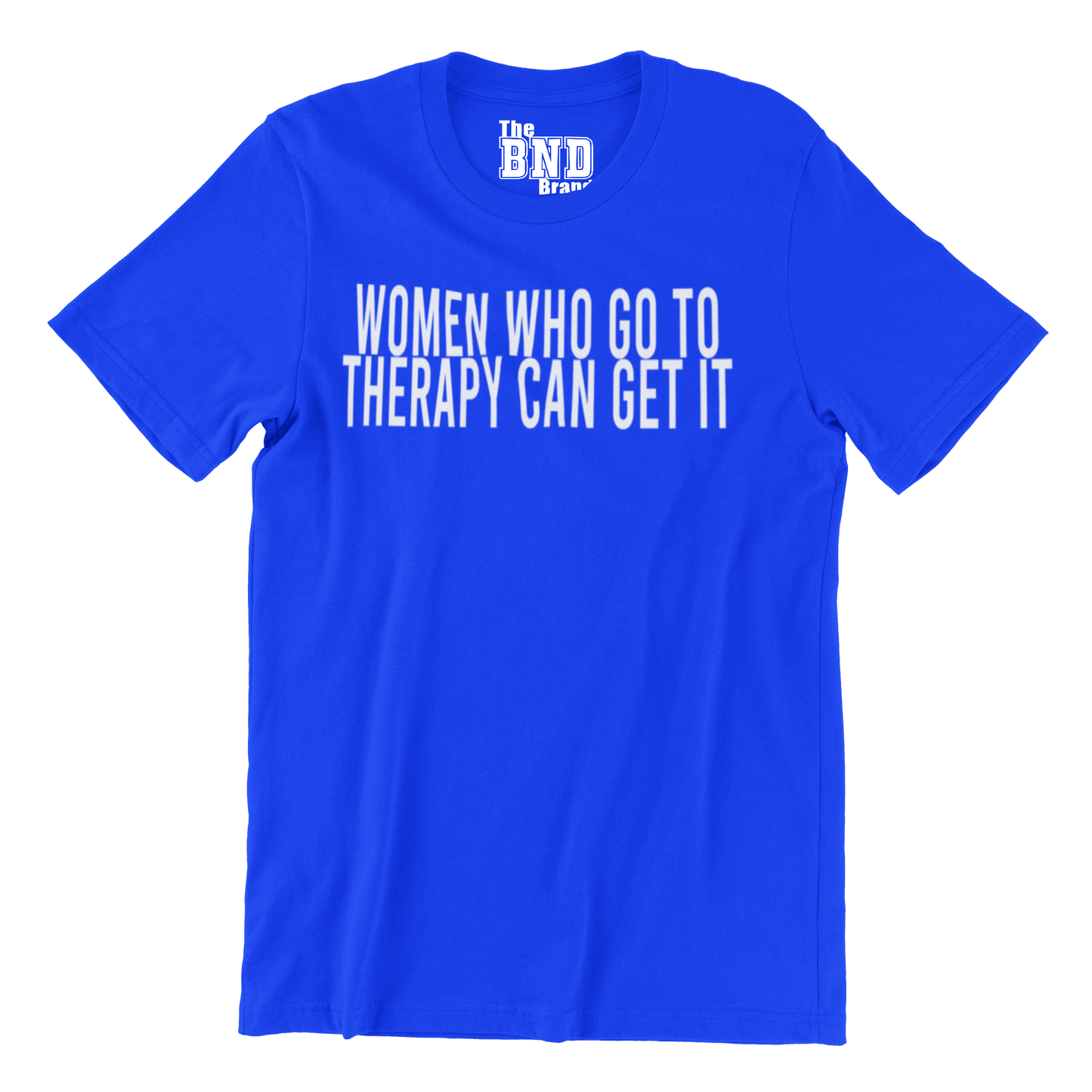 WOMEN WHO GO TO THERAPY CAN GET IT