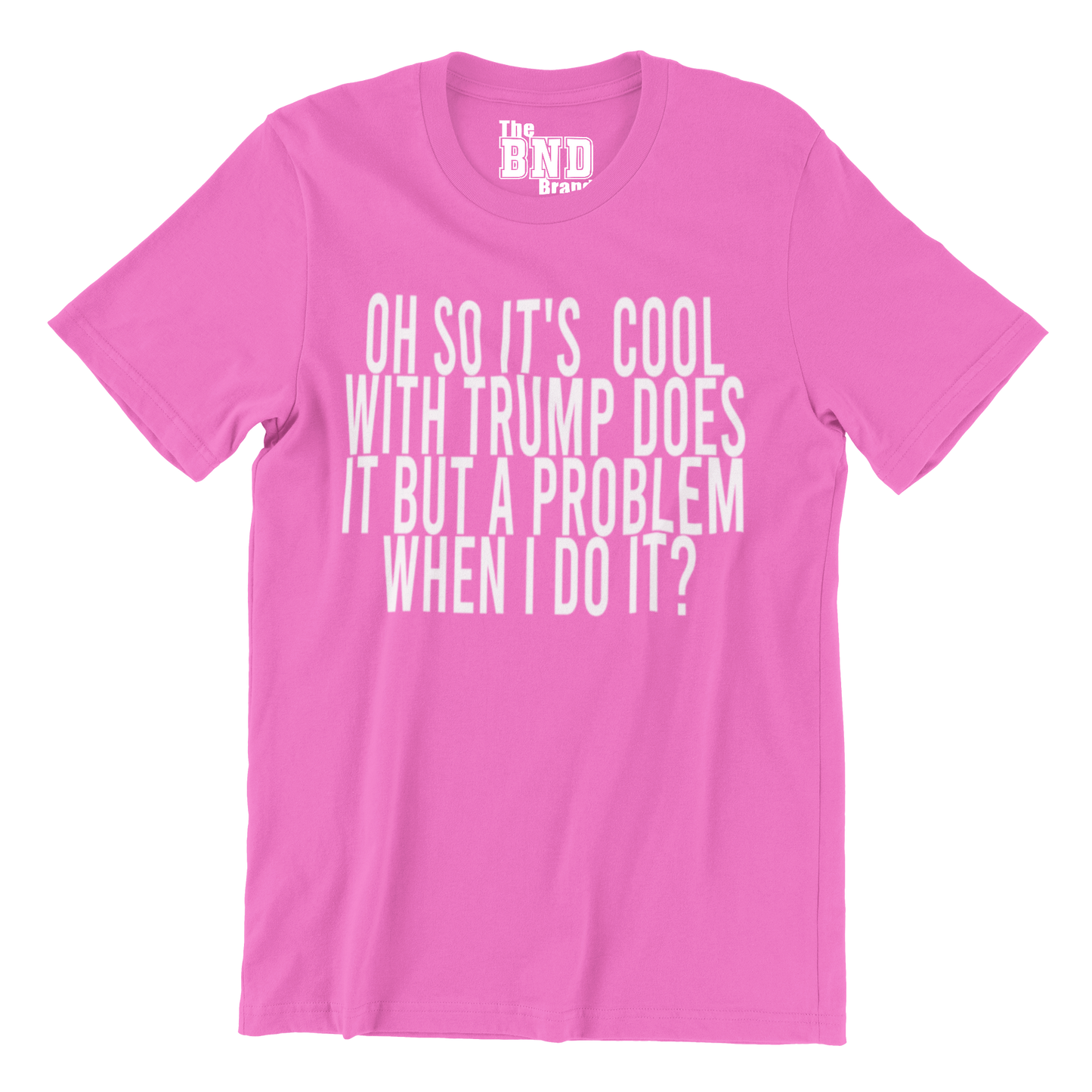 Oh so it's cool when Trump Does it, but a problem when i do it.