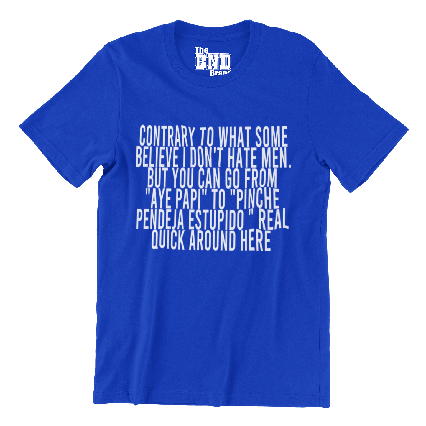 Contrary to what some believe — I don’t hate men. But you can go from “aye papi” to “pendeja, estúpido” real quick around here.