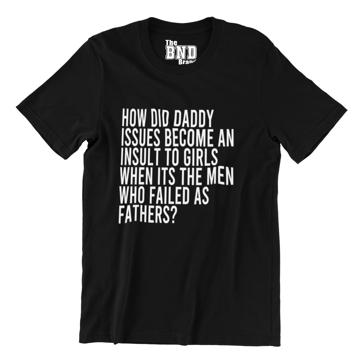 HOW DID DADDY ISSUES BECOME AN INSULT TO GIRLS WHEN ITS THE MEN WHO FAILED AS FATHERS?