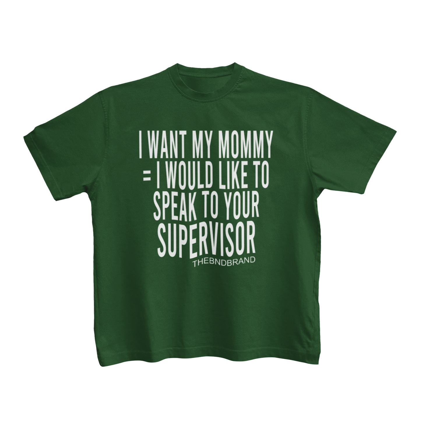 I WANT MY MOMMY = I WOULD LIKE TO SPEAK TO YOUR SUPERVISOR (TODDLERS)