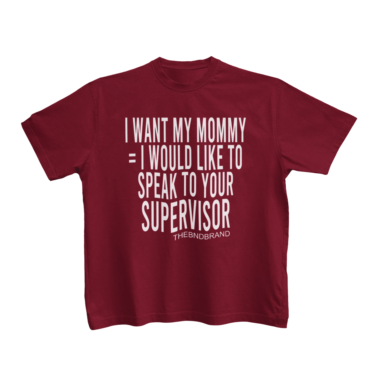 I WANT MY MOMMY = I WOULD LIKE TO SPEAK TO YOUR SUPERVISOR (TODDLERS)