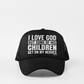 I LOVE GOD BUT SOME OF HIS CHILDREN GET ON MY NERVES HAT