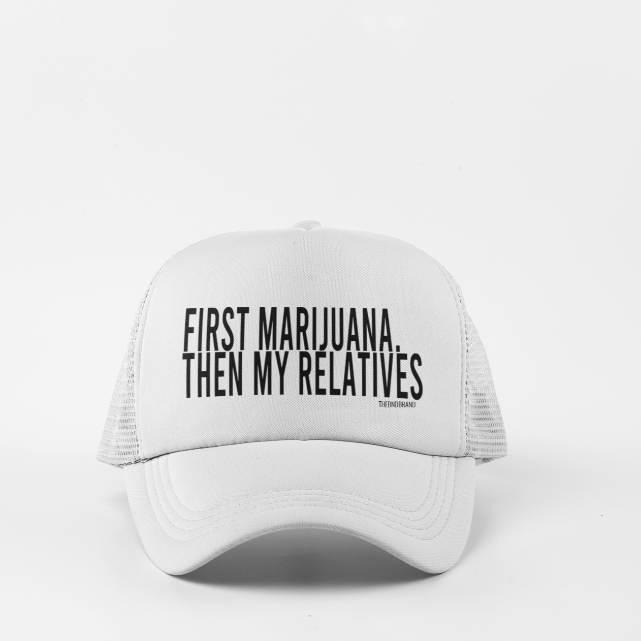 FIRST MARIJUANA, THEN MY RELATIVES