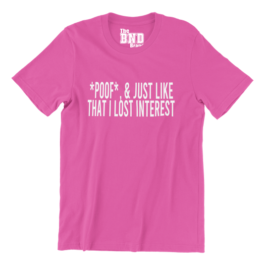 *POOF JUST LIKE THAT. I LOST INTEREST TEE