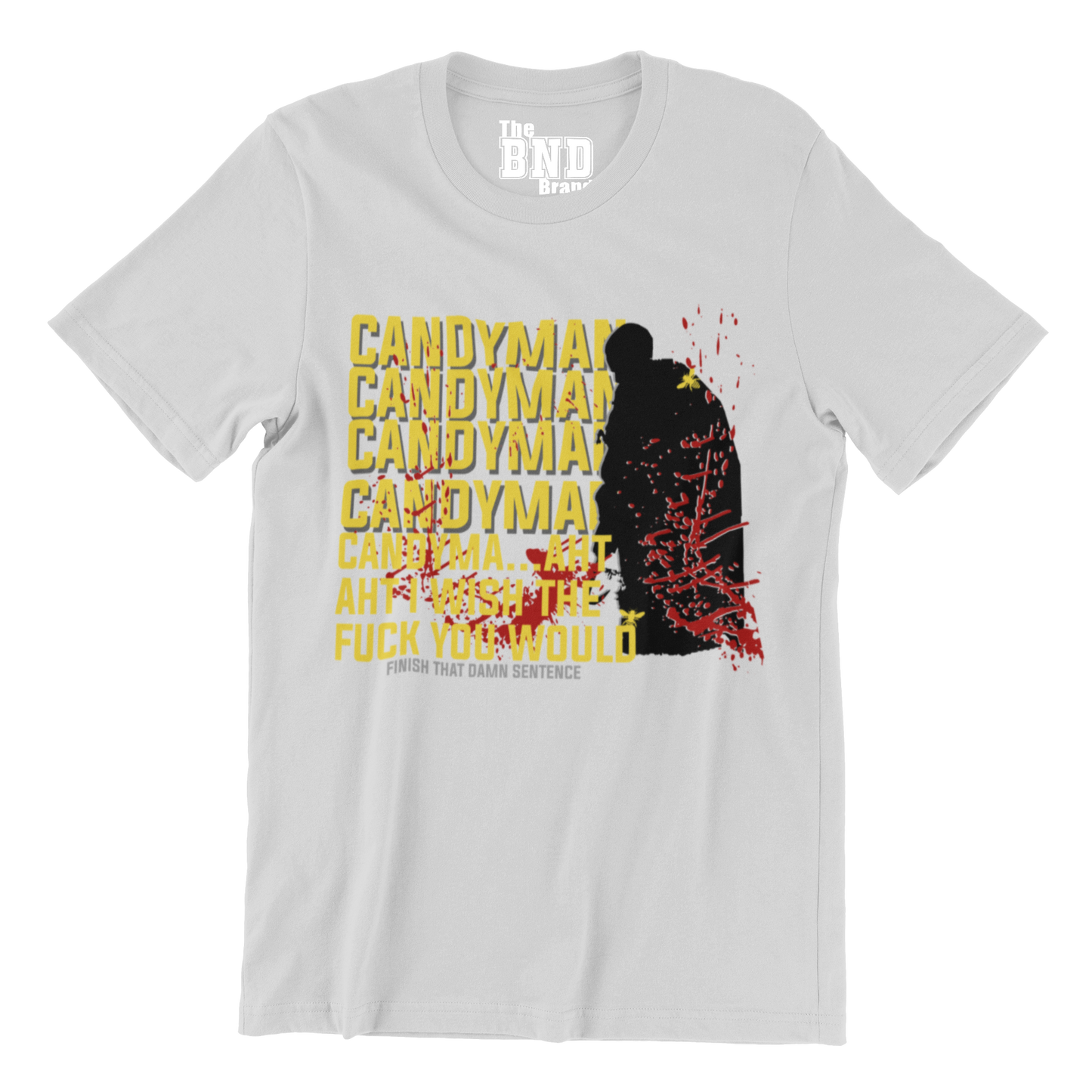 CANDYMAN CANDYMAN CANDYM...  I WISH THE F**K YOU WOULD