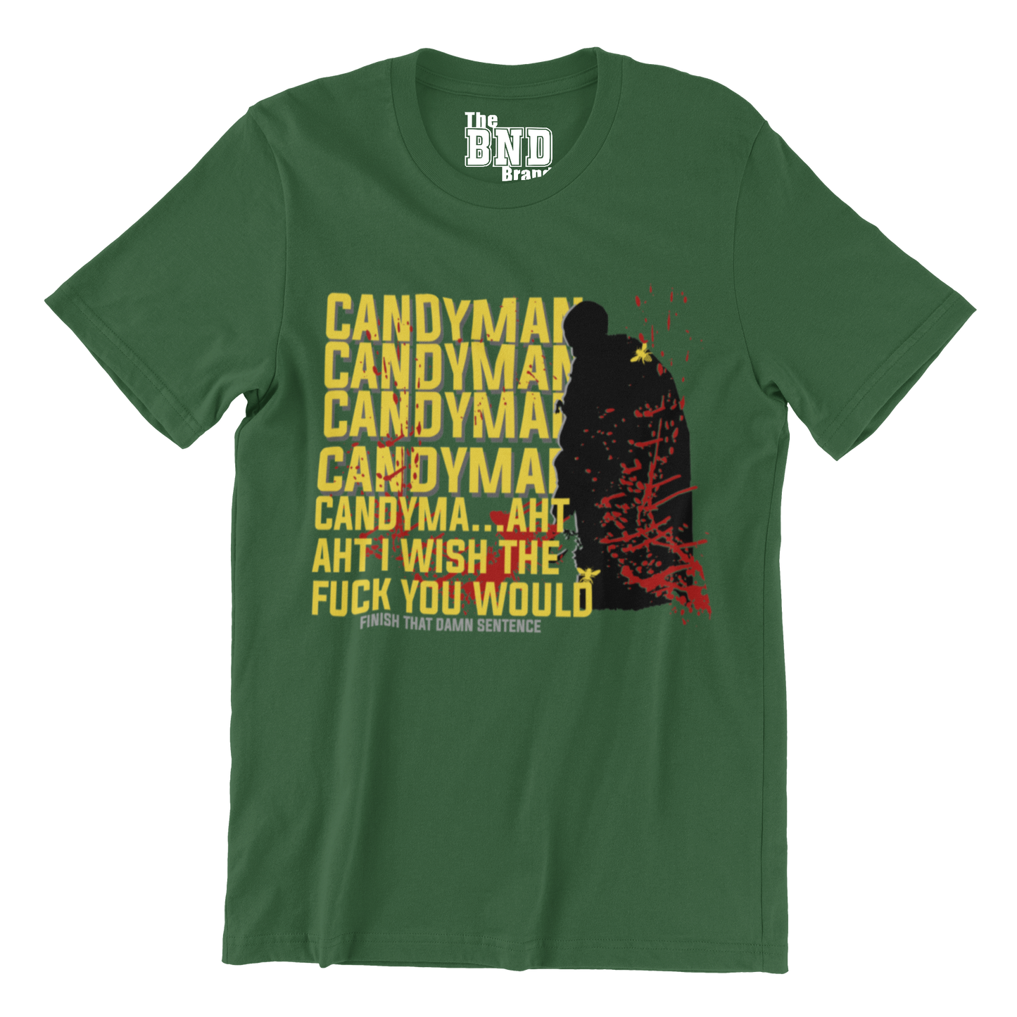 CANDYMAN CANDYMAN CANDYM...  I WISH THE F**K YOU WOULD