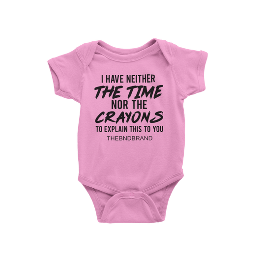 I HAVE NEITHER THE TIME NOR THE CRAYONS (BLK & WHT)(BABIES)